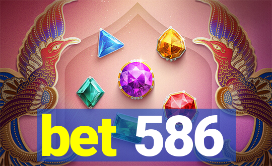 bet 586